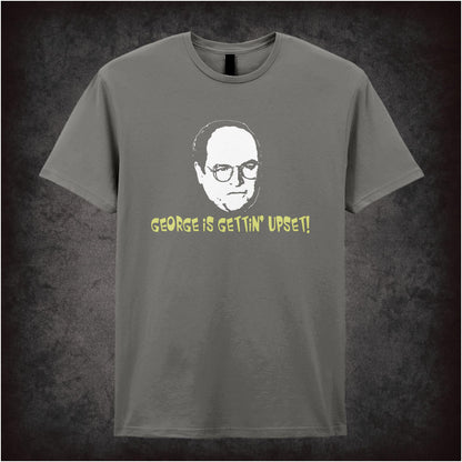 George Is Gettin’ Upset – Cult American Sitcom Graphic T-Shirt