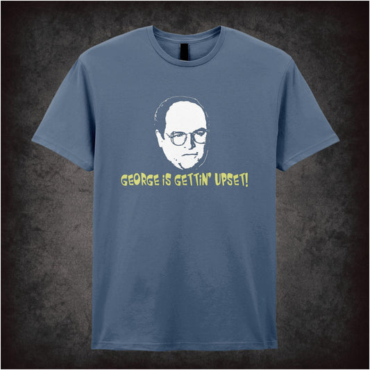 George Is Gettin’ Upset seinfeld inspired unisex T-shirt with graphic design