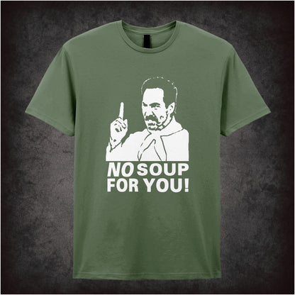 “Soup Nazi ‘No soup for you!’ T-shirt from Seinfeld”