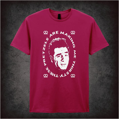 These Pretzels Are Making Me Thirsty seinfeld inspired unisex T-shirt with graphic design