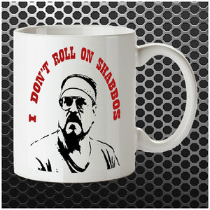 I Don't Roll On Shabbos - The Big Lebowski Inspired Mug