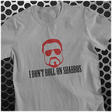 I Don't Roll On Shabbos - The Big Lebowski Inspired Unisex T Shirt