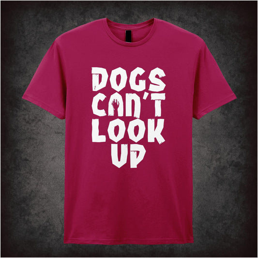 Dogs can't look up Shaun of the Dead inspired unisex T-shirt with graphic design
