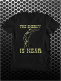 The Sheriff Is Near - Blazing Saddles Inspired Unisex T Shirt