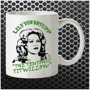 Lily Von Shtupp The Teutonic Titwillow - Blazing Saddles Inspired Mug