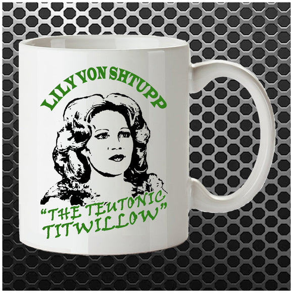 Lily Von Shtupp The Teutonic Titwillow - Blazing Saddles Inspired Mug