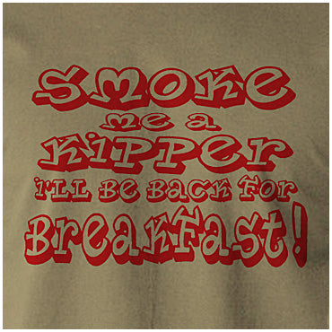 Smoke Me A Kipper I'll Be Back For Breakfast - Red Dwarf Inspired Unisex T Shirt