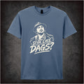 D'YA LIKE DAGS? T-SHIRT