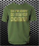 Oh I'm Sorry, Did I Break Your Concentration? - Pulp Fiction Inspired Unisex T Shirt