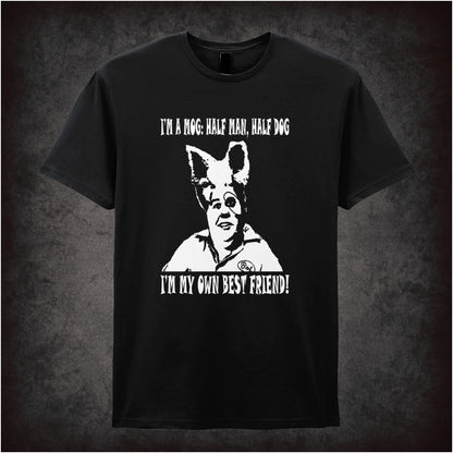 I’m A Mog, Half Man Half Dog. I’m My Own Best Friend! – Cult Comedy Graphic T-Shirt