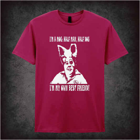 I’m A Mog, Half Man Half Dog. I’m My Own Best Friend! – Cult Comedy Graphic T-Shirt