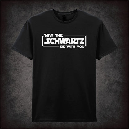 May the Schwartz Be with You – Cult Comedy Graphic T-Shirt