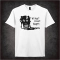 We Ain’t Found Shit – Cult Comedy Graphic T-Shirt