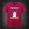My Father Had A Profound Influence On Me He Was A Lunatic – Cult British Comedy Graphic T-Shirt