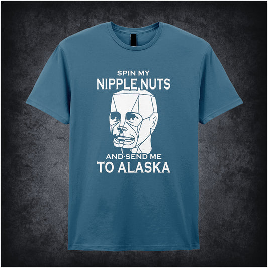 Indigo unisex t-shirt displaying the phrase "Spin My Nipple Nuts And Send Me To Alaska" from Red Dwarf in bold, playful typography.