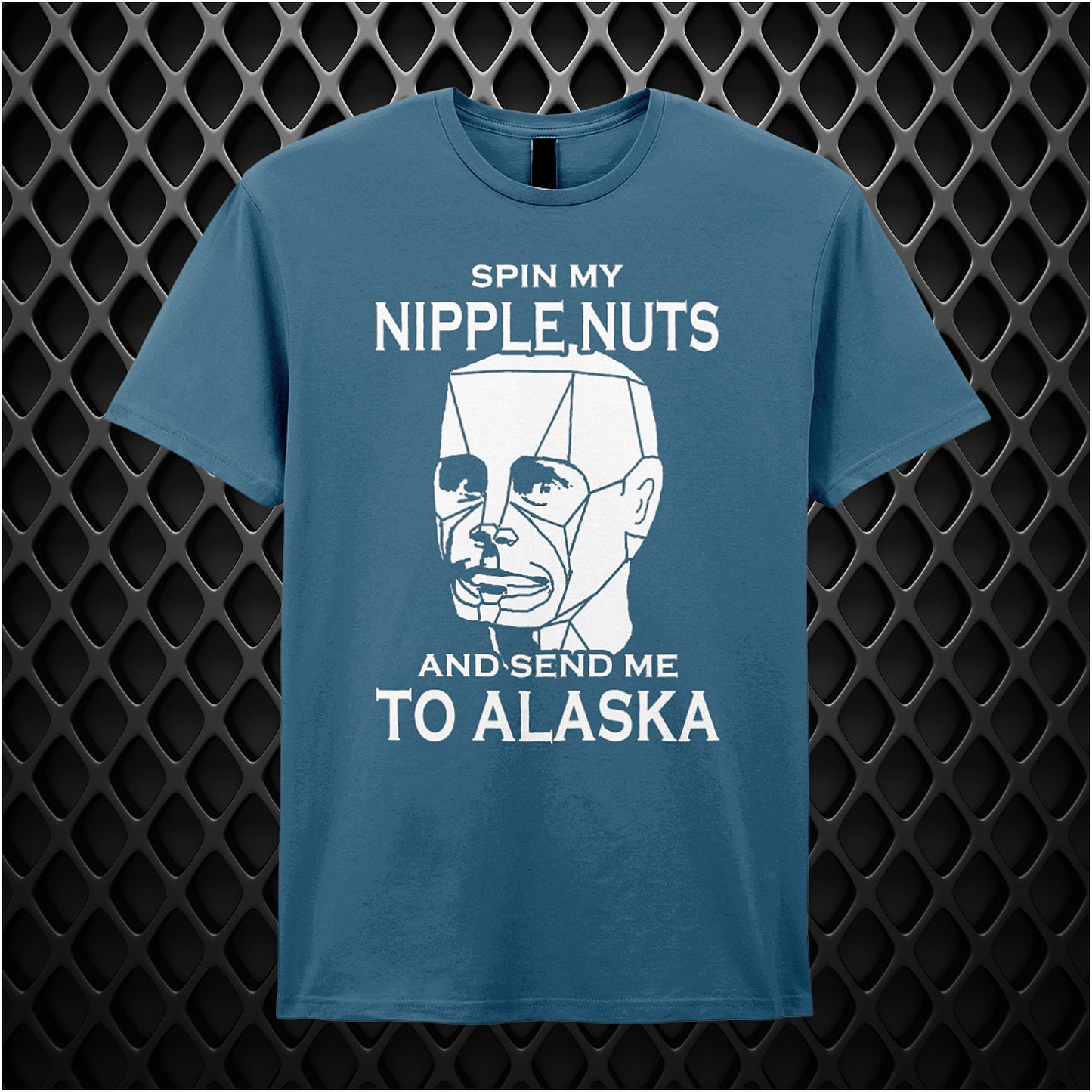 Indigo unisex t-shirt displaying the phrase "Spin My Nipple Nuts And Send Me To Alaska" from Red Dwarf in bold, playful typography.