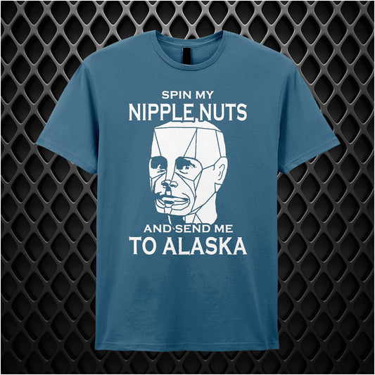 Indigo unisex t-shirt displaying the phrase "Spin My Nipple Nuts And Send Me To Alaska" from Red Dwarf in bold, playful typography.
