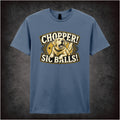 CHOPPER! SIC BALLS! T-SHIRT
