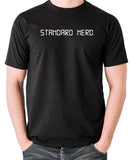 The IT Crowd Inspired T Shirt - Standard Nerd
