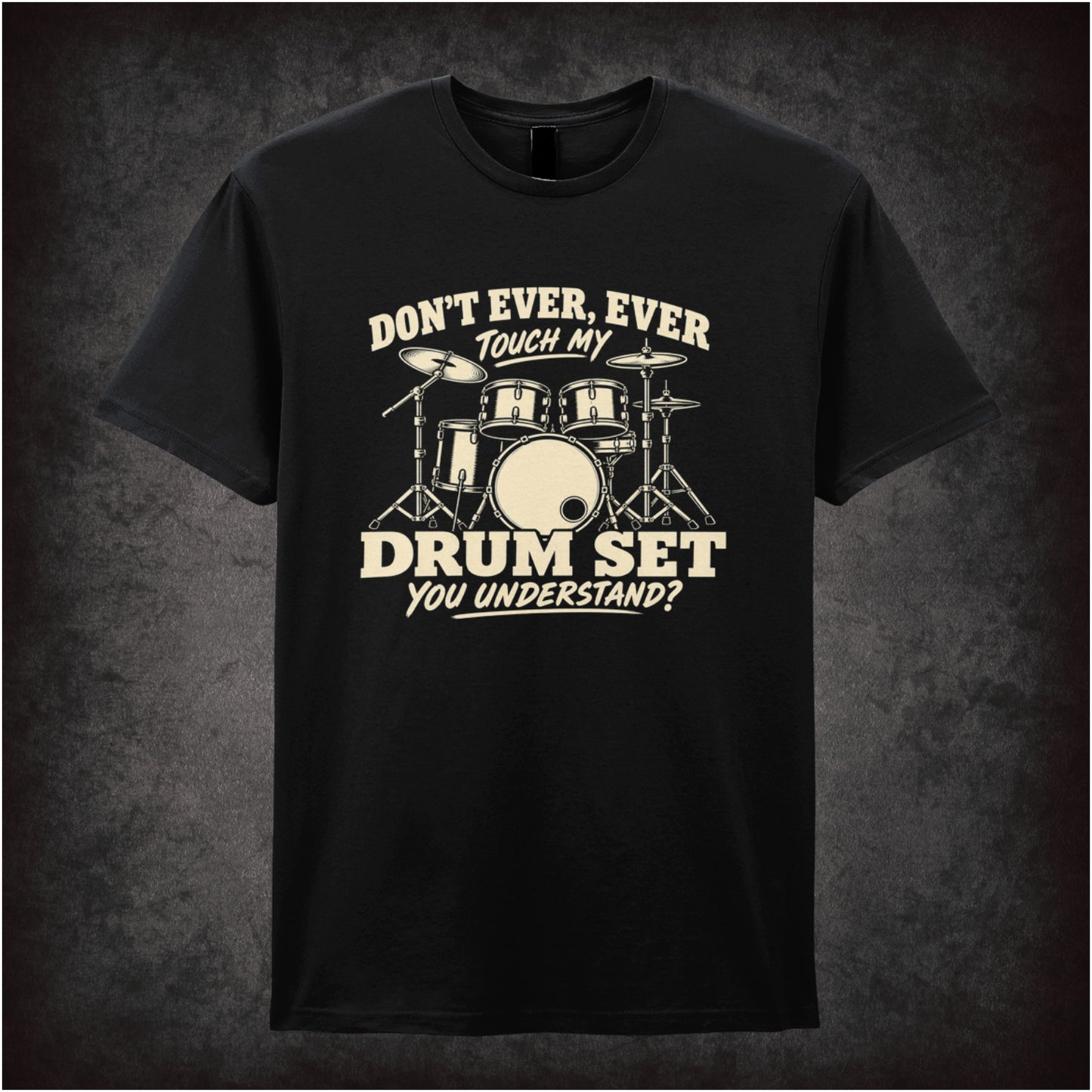 Don't ever ever touch my drum set you understand T-shirt in black from Step Brothers