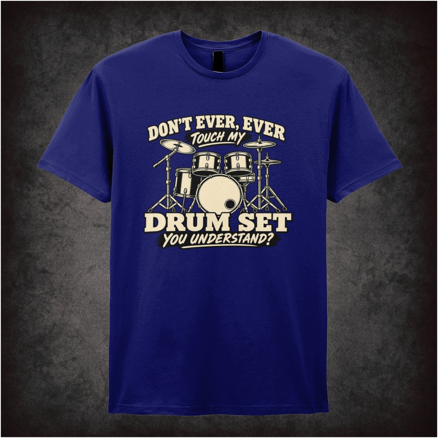 Don't ever ever touch my drum set you understand T-shirt in navy from Step Brothers