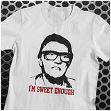 I'm Sweet Enough - Snatch Inspired Unisex T Shirt