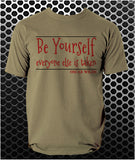 "Be Yourself, Everyone Else Is Taken" T Shirt - Oscar Wilde Quote Inspired Unisex T Shirt