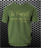 "Be Yourself, Everyone Else Is Taken" T Shirt - Oscar Wilde Quote Inspired Unisex T Shirt