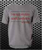 "I Can Resist Everything Except Temptation" T Shirt - Oscar Wilde Quote Inspired Unisex T Shirt