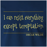 "I Can Resist Everything Except Temptation" T Shirt - Oscar Wilde Quote Inspired Unisex T Shirt