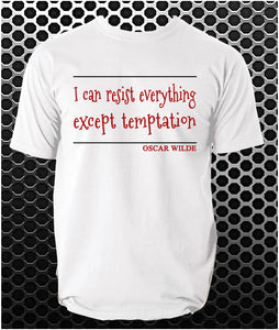 "I Can Resist Everything Except Temptation" T Shirt - Oscar Wilde Quote Inspired Unisex T Shirt