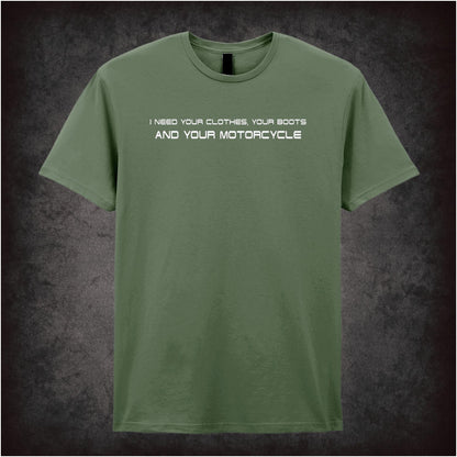 I Need Your Clothes, Your Boots And Your Motorcycle – Cult Sci-Fi Graphic T-Shirt