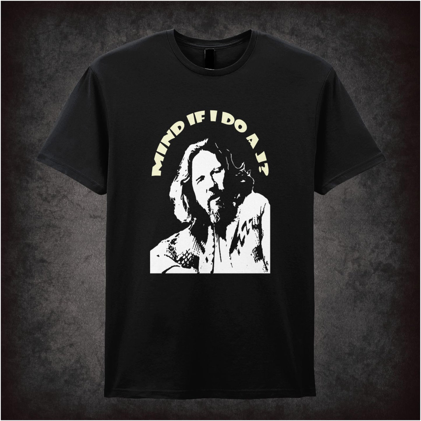 Mind If I Do a J? The Dude – Cult Comedy Graphic T-Shirt