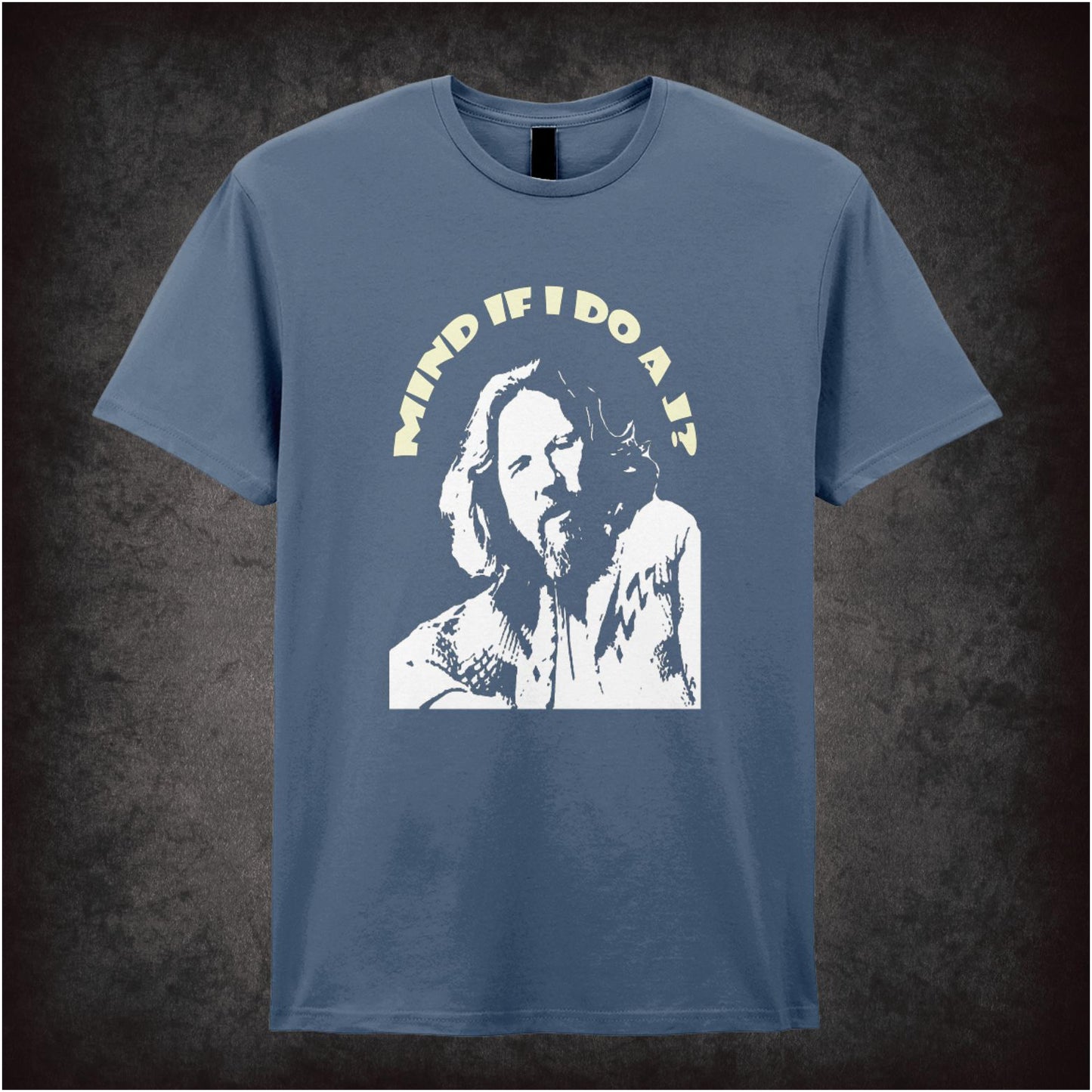 Mind If I Do a J? The Dude – Cult Comedy Graphic T-Shirt