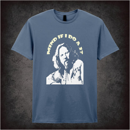 Mind If I Do a J? The Dude – Cult Comedy Graphic T-Shirt