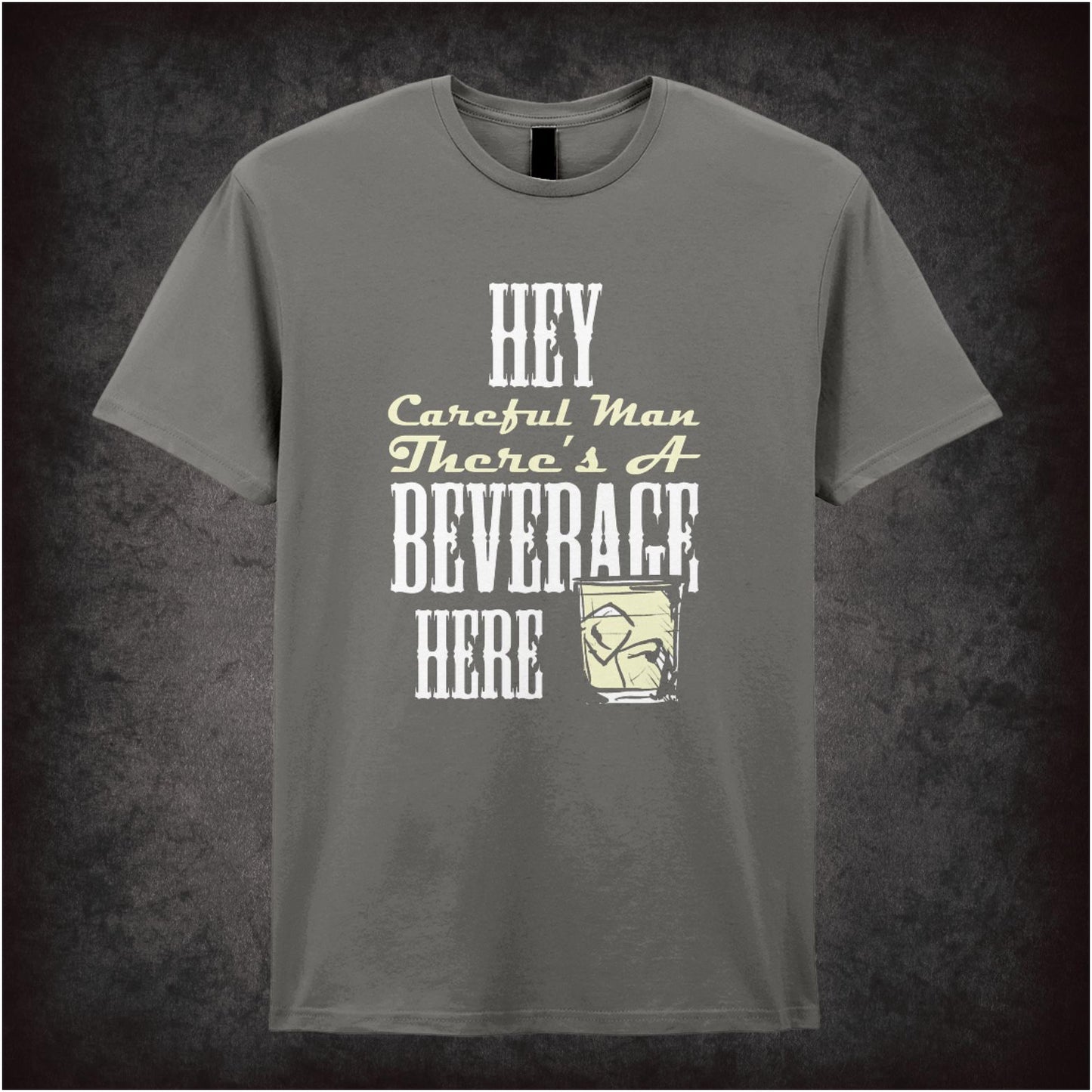 Hey, Careful Man, There’s a Beverage Here the big lebowski inspired unisex T-shirt with graphic design