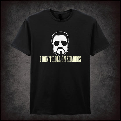 I Don’t Roll on Shabbos – Cult Comedy Graphic T-Shirt