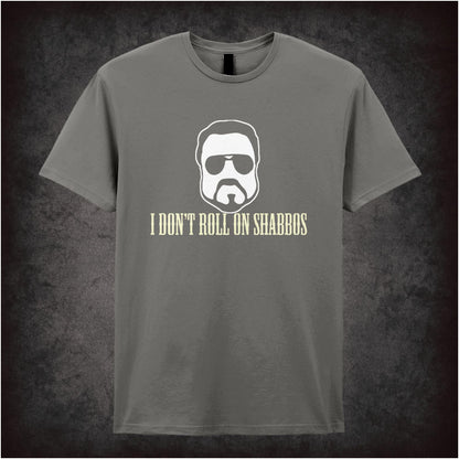 I Don’t Roll on Shabbos – Cult Comedy Graphic T-Shirt