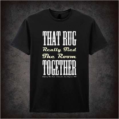 That Rug Really Tied The Room Together – Cult Comedy Graphic T-Shirt