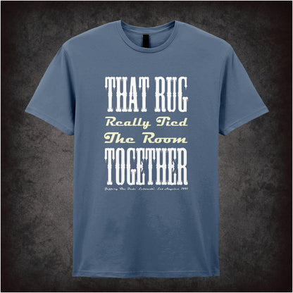 ‘That rug really tied the room together’ text T-shirt from The Big Lebowski