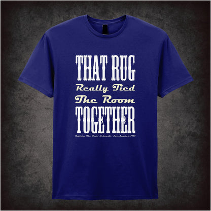 That Rug Really Tied The Room Together – Cult Comedy Graphic T-Shirt