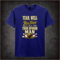 YEAH, WELL YOU KNOW THAT'S JUST, LIKE YOUR OPINION MAN T-SHIRT