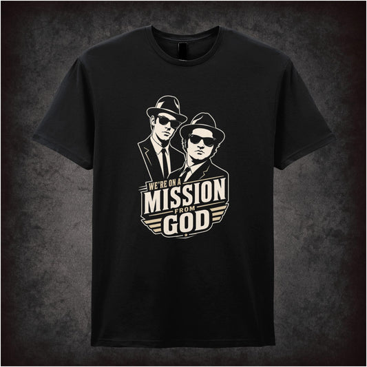 ‘we’re on a mission from God’ T-shirt from The Blues Brothers