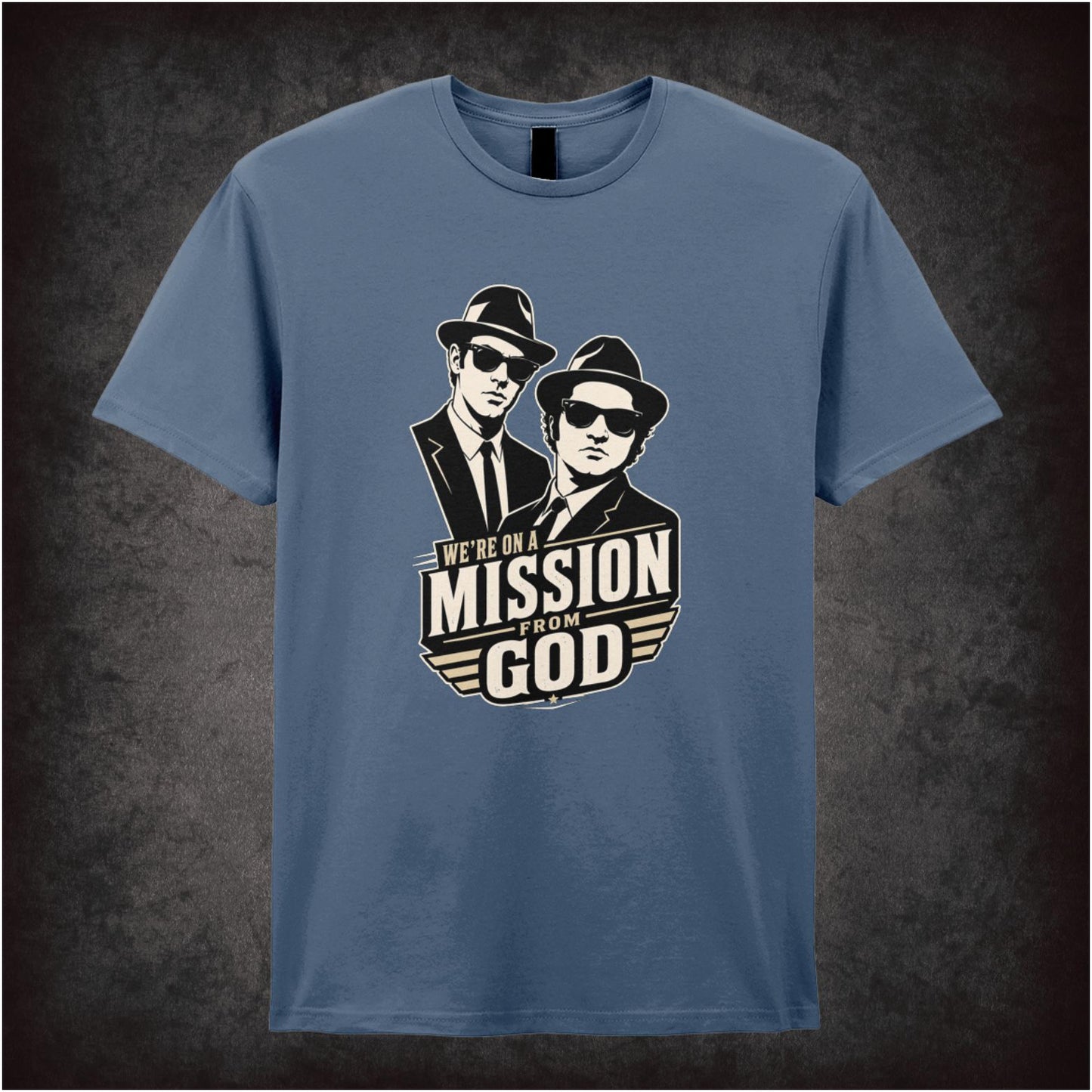 WE'RE ON A MISSION FROM GOD
