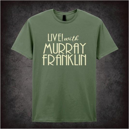 Live with Murray Franklin – Softstyle Unisex Graphic T-Shirt