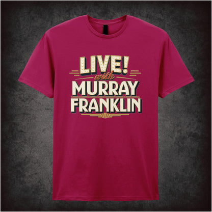 LIVE WITH MURRAY FRANKLIN
