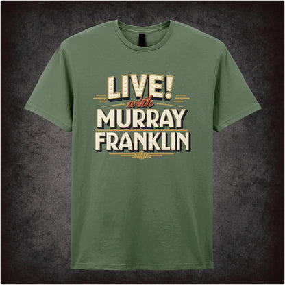 LIVE WITH MURRAY FRANKLIN
