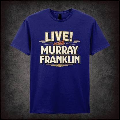 LIVE WITH MURRAY FRANKLIN