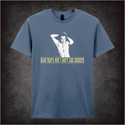 And That’s Why I Don’t Like Cricket – Cult British Comedy Graphic T-Shirt