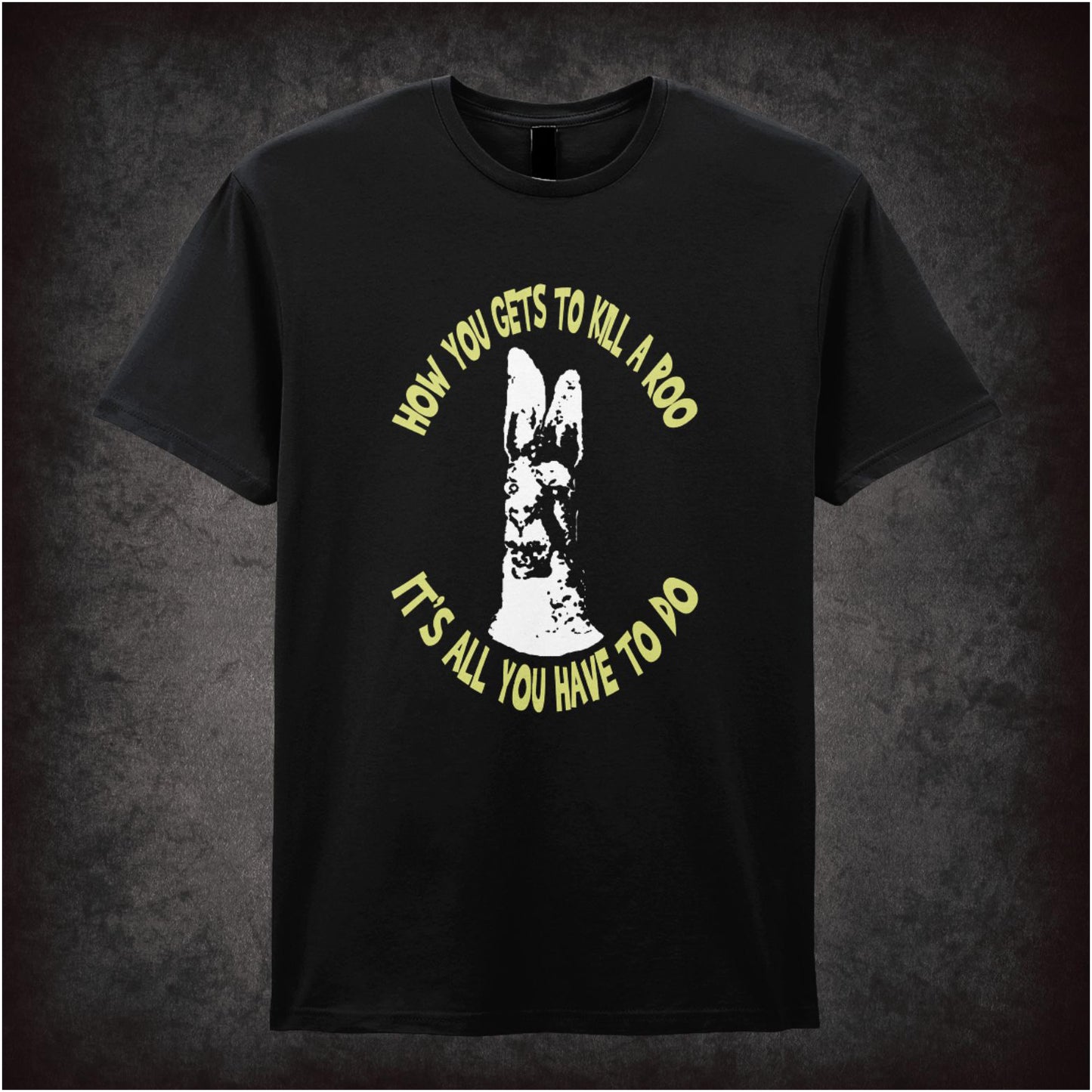 How You Gets To Kill A Roo It’s All You Have To Do – Cult British Comedy Graphic T-Shirt